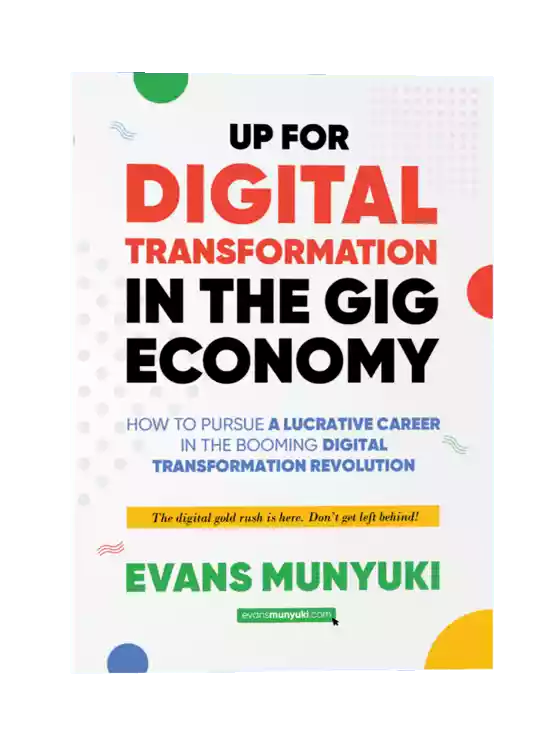 “Up For Digital Transformation in the Gig Economy” Evans Munyuki